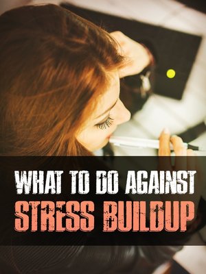 cover image of What to Do Against Stress Build Up